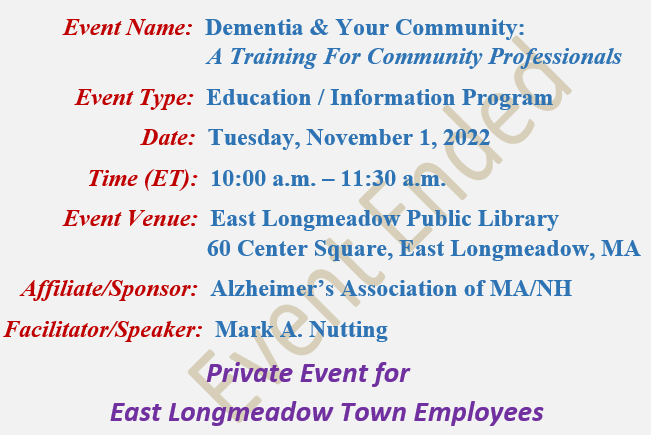 Dementia & Your Community: A Training For Community Professionals Mark A Nutting Speaker, East Longmeadow Council on Aging