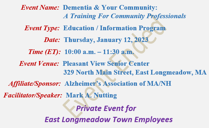 Dementia & Your Community: A Training For Community Professionals Mark A Nutting Speaker, East Longmeadow Council on Aging