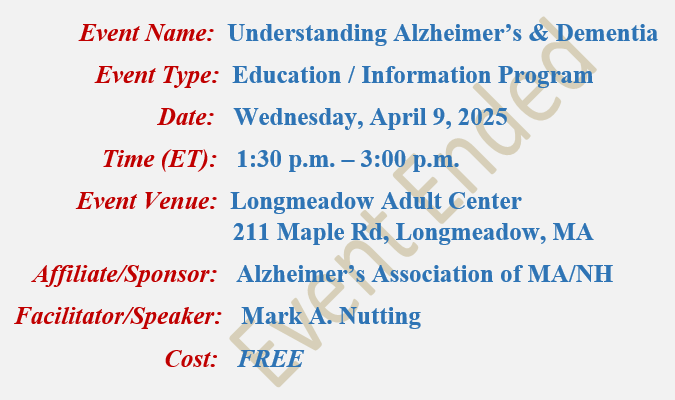 Understanding Alzheimer's & Dementia, Mark A Nutting Speaker, Alzheimer's Association at Longmeadow Adult Center