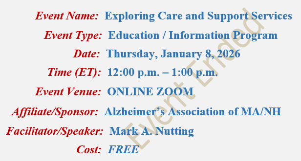 The Empowered Caregiver: Exploring Care and Support Services, Mark A Nutting Instructor, Alzheimer's Association MA/NH Chapter
