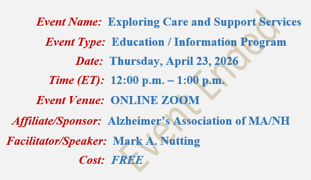 The Empowered Caregiver: Exploring Care and Support Services, Mark A Nutting Instructor, Alzheimer's Association MA/NH Chapter