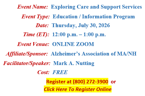 The Empowered Caregiver: Exploring Care and Support Services, Mark A Nutting Instructor, Alzheimer's Association MA/NH Chapter