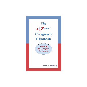 The Alzheimer's A to Z Caregiver's Handbook by Mark A Nutting